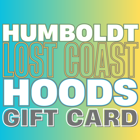 Humboldt Lost Coast Hoods Gift Card